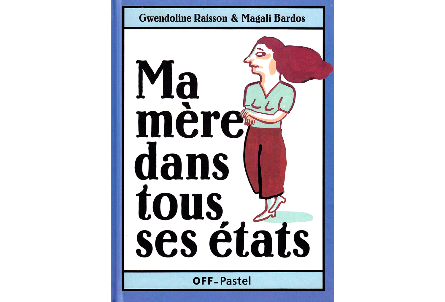 Ma mère dans tous ses états / © Magali Bardos