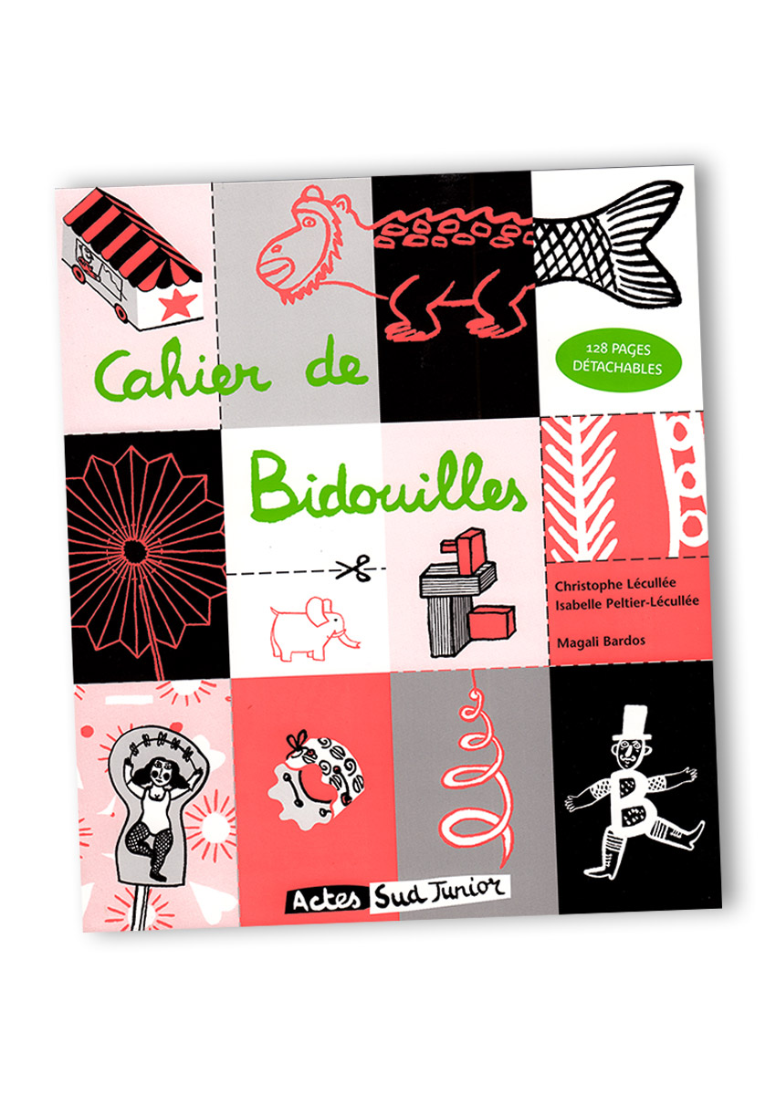 Cahier de Bidouilles © Magali Bardos illustration Christophe Léculée Isabelle Peltier-Léculée Actes sud junior cahier d'activité pour enfant bichromie rouge noir dessin découpage collage ciseaux marionnette bricolages en papier découpé cirque