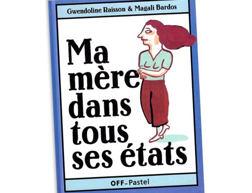 Ma mère dans tous ses états