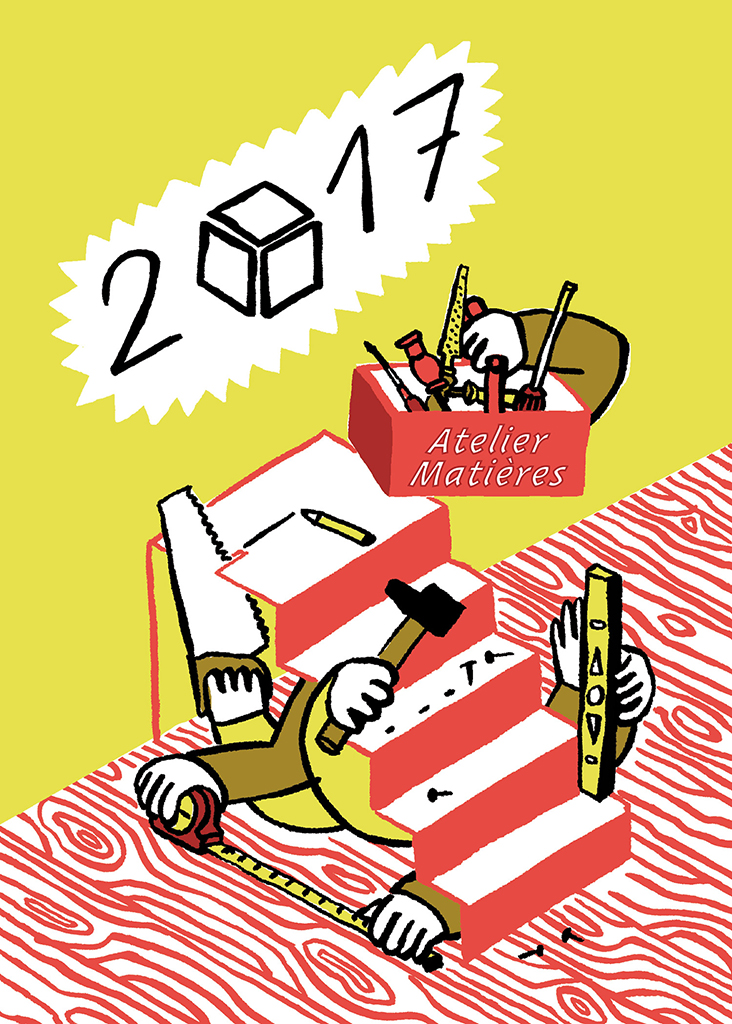 carte de voeux 2017 Atelier Matières © Magali Bardos menuiserie escalier outils scie marteau niveau à bulle caisse à outils parquet bois jaune rouge
