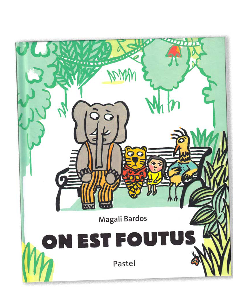 On est foutus Magali Bardos Pastel L'école des loisirs children book lost in the forest lost in the jungle animals tiger elephant bird little girl to help each other