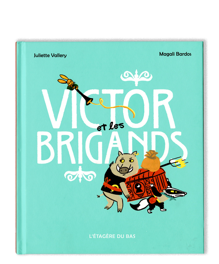 © magali bardos victor et les brigands juliette vallery etagere du bas album jeunesse illustration gouache sanglier blaireau lapin coffre fort chateau prince tresor bagarre bandit humour